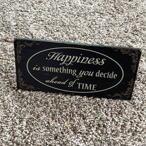 Happiness is something you decide ahead of time sign